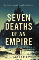 Seven Deaths of an Empire-9781781089132