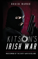 Kitson's Irish War : Mastermind of the Dirty War in Ireland-9781781177983