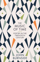 The Music of Time : Poetry in the Twentieth Century-9781781255629