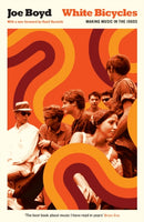 White Bicycles : Making Music in the 1960s-9781781257944