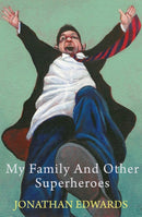 My Family and Other Superheroes-9781781721629