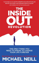 The Inside-Out Revolution : The Only Thing You Need to Know to Change Your Life Forever-9781781800799