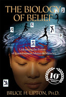 The Biology of Belief : Unleashing the Power of Consciousness, Matter & Miracles-9781781805473