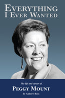 Everything I Ever Wanted : The Biography of Peggy Mount-9781781963838