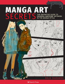 Manga Art Secrets : The Definitive Guide to Drawing Awesome Artwork in the Manga Style-9781782219804