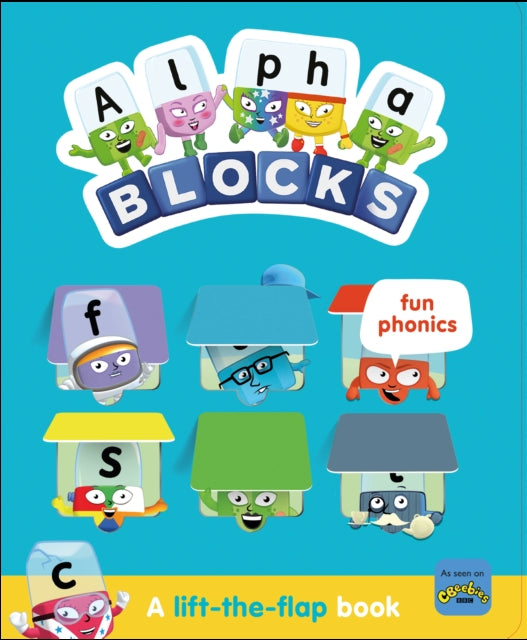 Alphablocks Fun Phonics: A Lift-the-Flap Book-9781782269953