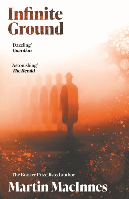 Infinite Ground : `A totally original, surreal mystery' (Jeff VanderMeer) from the Booker Prize-listed author of In Ascension-9781782399490
