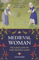 Medieval Woman : Village Life in the Middle Ages-9781782438984
