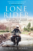 Lone Rider : The First British Woman to Motorcycle Around the World-9781782439622
