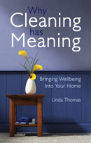 Why Cleaning Has Meaning : Bringing Wellbeing Into Your Home-9781782500506