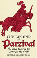 The Legend of Parzival : The Epic Story of his Quest for the Grail-9781782504962