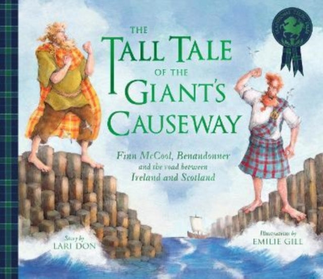 The Tall Tale of the Giant's Causeway : Finn McCool, Benandonner and the road between Ireland and Scotland-9781782508151