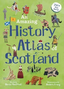 An Amazing History Atlas of Scotland-9781782508632