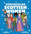 Spectacular Scottish Women : Celebrating Inspiring Lives from Scotland-9781782508649
