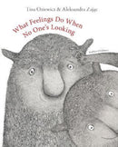 What Feelings Do When No One's Looking-9781782693598