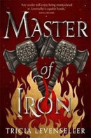 Master of Iron : Book 2 of the Bladesmith Duology-9781782693666