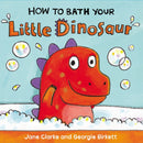 How to Bath Your Little Dinosaur-9781782953944