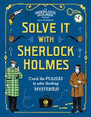 Solve It With Sherlock Holmes : Crack the puzzles to solve thrilling mysteries-9781783124022