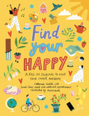 Find Your Happy : A fill-in journal to find your inner awesome-9781783126385