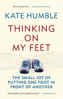 Thinking on My Feet : The small joy of putting one foot in front of another-9781783253159