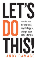 Let's Do This! : How to use motivational psychology to change your habits for life-9781783253289