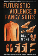 Futuristic Violence and Fancy Suits-9781783291847