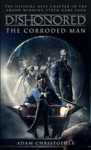 Dishonored - The Corroded Man-9781783293049