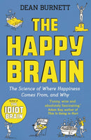 The Happy Brain : The Science of Where Happiness Comes From, and Why-9781783351305