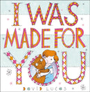 I Was Made For You-9781783446056