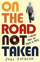 On the Road Not Taken : A memoir about the power of music-9781783527755