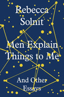 Men Explain Things to Me : And Other Essays-9781783780792