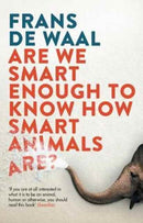 Are We Smart Enough to Know How Smart Animals Are?-9781783783069