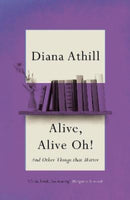 Alive, Alive Oh! : And Other Things that Matter-9781783787418