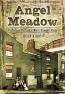 Angel Meadow : Victorian Britain's Most Savage Slum-9781783831524