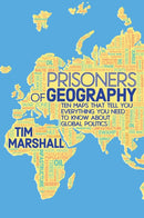 Prisoners of Geography : Ten Maps That Tell You Everything You Need to Know About Global Politics-9781783961412