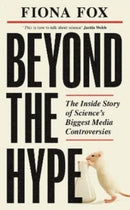 Beyond the Hype : The Inside Story of Science's Biggest Media Controversies-9781783966172