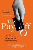 The Pay Off : How Changing the Way We Pay Changes Everything-9781783966417