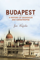 Budapest: A History of Grandeur and Catastrophe-9781784552183