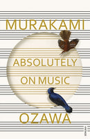 Absolutely on Music : Conversations with Seiji Ozawa-9781784700140