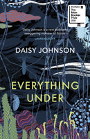 Everything Under : Shortlisted for the Man Booker Prize-9781784702113