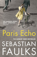 Paris Echo : The Sunday Times Bestseller from the author of Birdsong-9781784704100