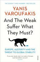 And the Weak Suffer What They Must? : Europe, Austerity and the Threat to Global Stability-9781784704117