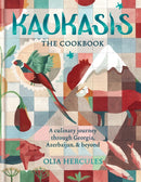 Kaukasis The Cookbook : The culinary journey through Georgia, Azerbaijan & beyond-9781784721640