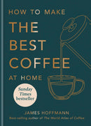 How to make the best coffee at home : Sunday Times bestseller from world-class barista-9781784727246