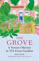 The Grove : A Nature Odyssey in 19 1/2 Front Gardens-9781784727383