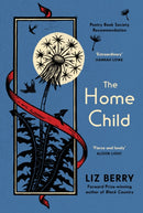 The Home Child : from the Forward Prize-winning author of Black Country-9781784742683