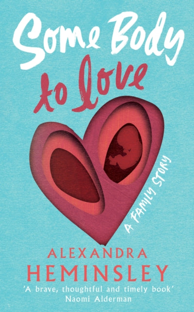 Some Body to Love : A Family Story-9781784743079
