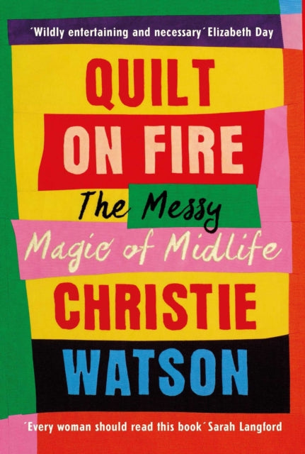 Quilt on Fire : Friendship, Dating, Sex and Love-9781784744045
