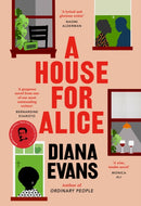 A House for Alice : From the Women's Prize shortlisted author of Ordinary People-9781784744267