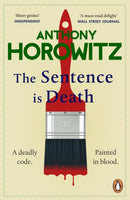 The Sentence is Death : A mind-bending murder mystery from the bestselling author of THE WORD IS MURDER-9781784757533